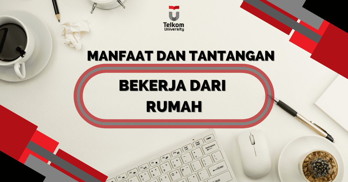 Manfaat dan Tantangan Bekerja dari Rumah